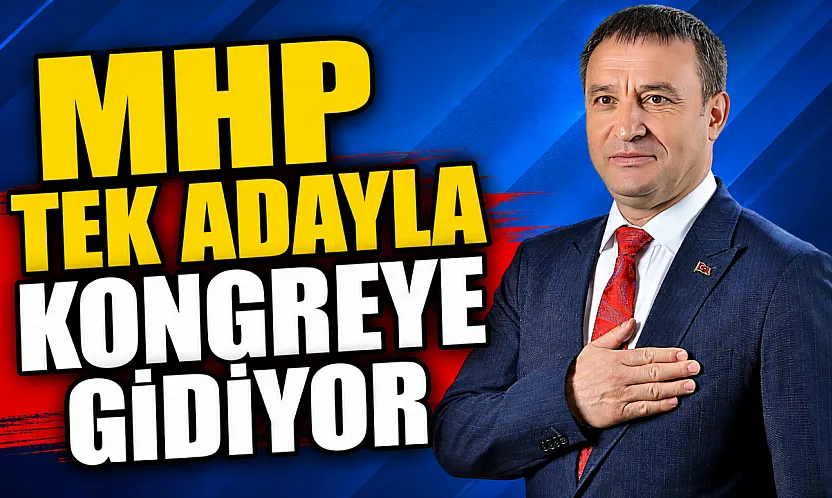 MHP Tek Adayla Kongreye Gidiyor