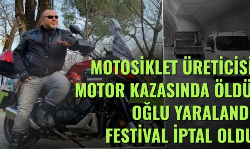 Motosiklet Üreticisi Motor Kazasında Öldü, Oğlu Yaralandı, Festival İptal Oldu