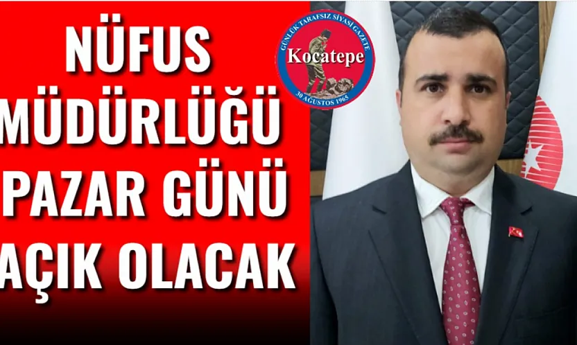 Nüfus Müdürlüğü Pazar Günü Açık Olacak