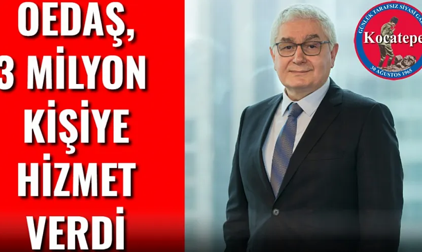 OEDAŞ, 3 Milyon  Kişiye Hizmet Verdi