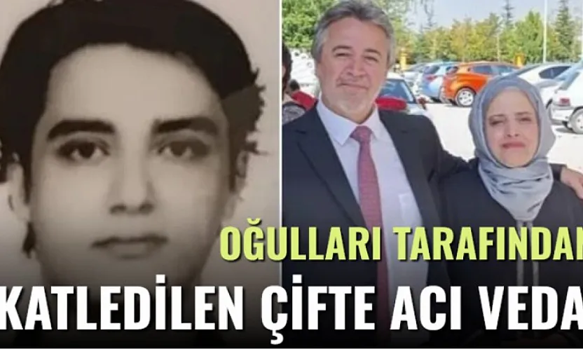 Oğulları tarafından katledilen çifte acı veda