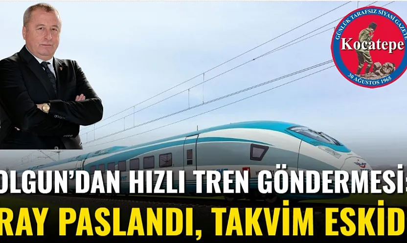 Olgun'dan Hızlı Tren Göndermesi: Ray Paslandı, Takvim Eskidi
