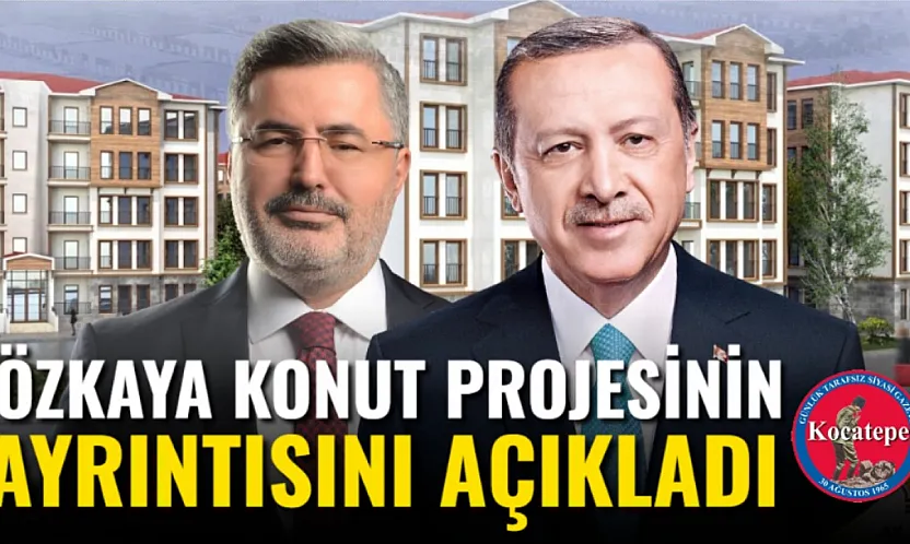 Özkaya Konut Projesinin Ayrıntısını Açıkladı