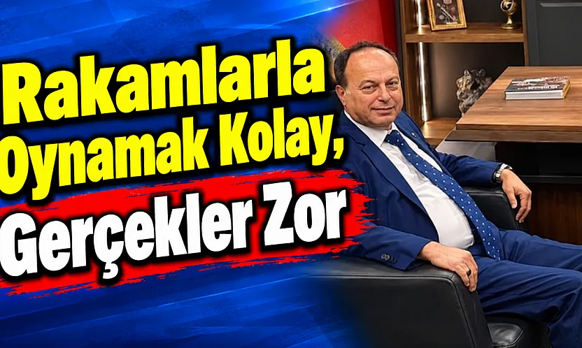Rakamlarla Oynamak Kolay, Gerçekler Zor