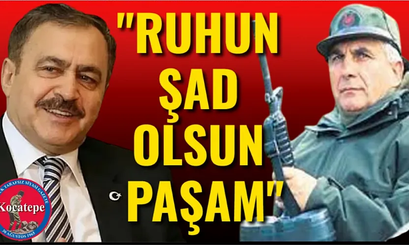'Ruhun Şad Olsun Paşam'