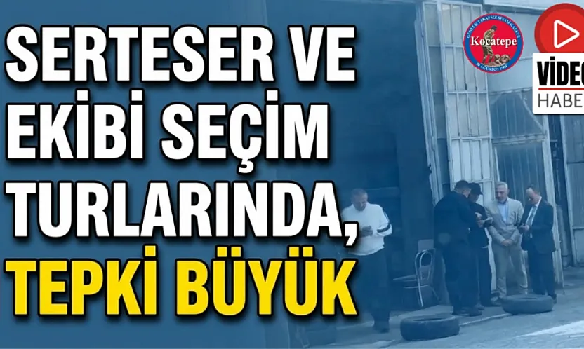 Serteser ve Ekibi Seçim Turlarında, Tepki Büyük