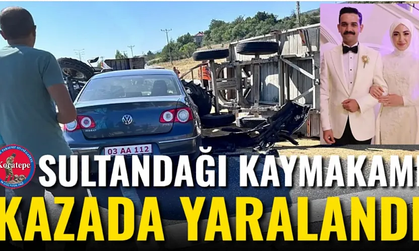 Sultandağı Kaymakamı Kazada Yaralandı