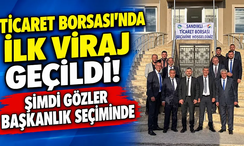 Ticaret Borsası'nda İlk Viraj Geçildi! Şimdi Gözler Başkanlık Seçiminde