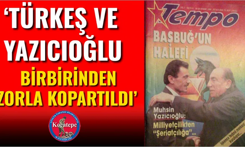 Türkeş Ve Yazıcıoğlu Birbirinden Zorla Kopartıldı'