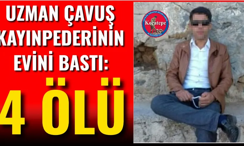 Uzman Çavuş Kayınpederinin Evini Bastı: 4 Ölü