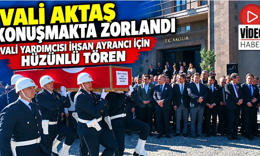 Vali Aktaş Konuşmakta Zorlandı Vali Yardımcısı İhsan Ayrancı İçin Hüzünlü Tören