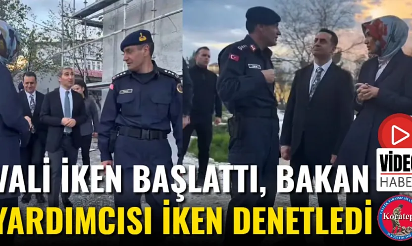 Vali İken Başlattı, Bakan Yardımcısı İken Denetledi
